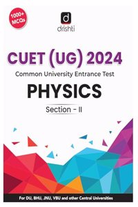 DRISHTI CUET Under Graduation Physics 2024 [Paperback] Team Drishti [Perfect Paperback] Team Drishti [Perfect Paperback] Team Drishti