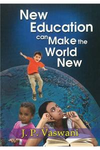 New Education Can Make the World New