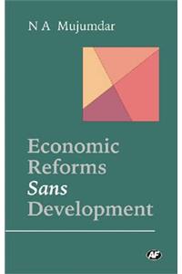 Economic Reforms Sans Development