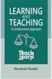 LEARNING AND TEACHING: A CONSTRUCTIVIST APPROACH