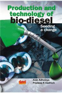Production and Technology of Bio Diesel: Seeding a Change