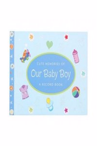 CUTE MEMORIES OF OUR BABY BOOK