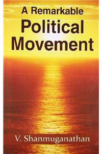 A Remarkable Political Movement