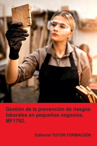 Gestión de la prevención de riesgos laborales en pequeños negocios. MF1792.