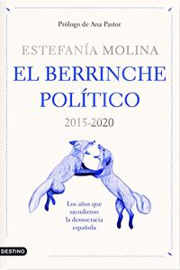 El berrinche politico: 2015-2020 Los anos que sacudieron la democracia espanola