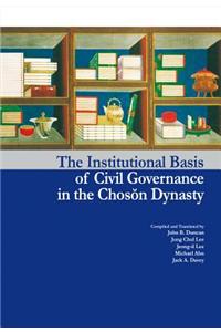 Institutional Basis of Civil Governance in the Choson Dynasty