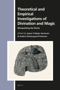 Theoretical and Empirical Investigations of Divination and Magic