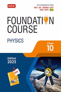 MTG Foundation Course Class 10 Physics Book - Your Companion to Crack NTSE-NVS-KVPY-BOARDS-IIT JEE-NEET-NSO Olympiad Exam, Based on Latest Pattern-2023 MTG Editorial Board
