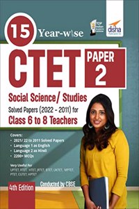 15 YEAR-WISE CTET Paper 2 (Social Science/ Studies) Solved Papers (2011 - 2021) - 4th English Edition