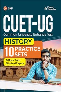 GKP CUET-UG 2023 : 10 Practice Sets - History - ( 5 Mock Tests & 5 Solved Papers) (Career Launcher)