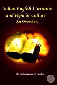 Indian English Literature and Popular Culture: An overview