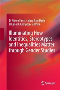 Illuminating How Identities, Stereotypes and Inequalities Matter Through Gender Studies