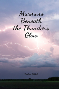 Murmurs Beneath the Thunder's Glow