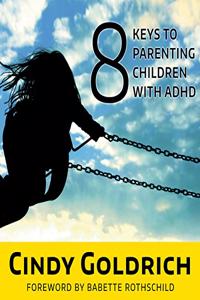 8 Keys to Parenting Children with ADHD