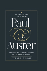 Captivating Life Story of Paul Auster