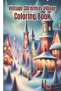 Vintage Christmas Village Coloring Book