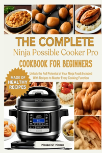 THE COMPLETE Ninja Possible COOKER PRO COOKBOOK FOR BEGINNERS