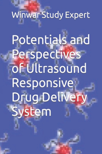 Potentials and Perspectives of Ultrasound Responsive Drug Delivery System