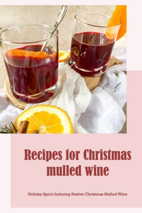 Recipes for Christmas mulled wine