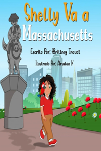 Shelly Va a Massachusetts (Shelly Goes to Massachusetts - Spanish Edition)