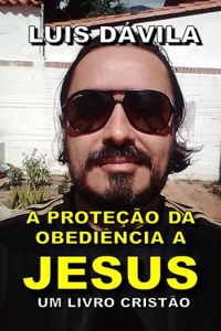 A proteção da obediência a Jesus