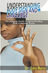 Understanding Body Sign and Language