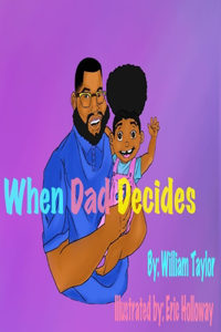 When Dad Decides