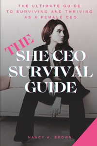 She CEO Survival Guide