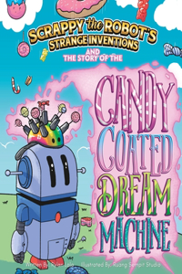 Scrappy The Robot's Strange Inventions