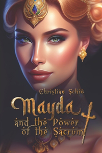 Mayda and the Power of the Sacrum