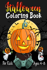 Halloween Coloring Book For Kids Ages 4-8: Halloween Activity & Coloring Book for Kids Ages 4-8. Spooky Scary Pumpkins Coloring Book For Kids. Happy Halloween Coloring Activity Book for Kids,