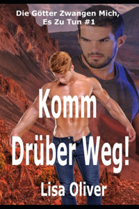 Komm Drüber Weg!