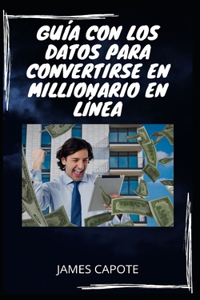 Guía Con Los Datos Para Convertirse En Millionario En Línea