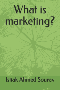 What is marketing?