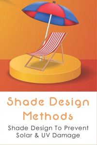 Shade Design Methods