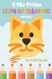Il Mio Primo Libro da Colorare Per i Più Piccoli Animali