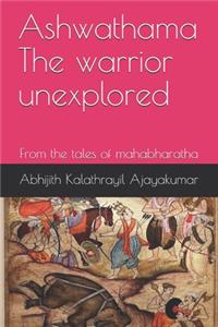 Ashwathama The warrior unexplored