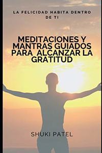 Meditaciones y Mantras guiados para alcanzar la gratitud