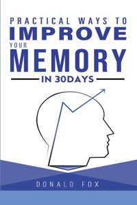 Practical Ways To Improve Your Memory In 30 Days