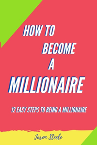 How To Become A Millionaire