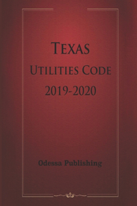 Texas Utilities Code 2019-2020