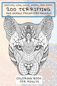 200 Terrifying and Deadly Predatory Animals - Coloring Book for adults - Cheetah, Lion, Wolf, Shark, and more