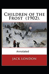 Children of the Frost Action, Novel (Annotated)