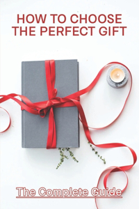 How To Choose The Perfect Gift