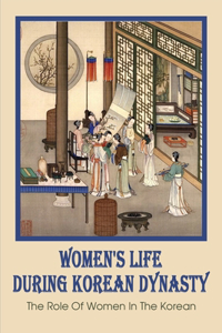 Women's Life During Korean Dynasty