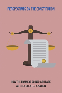 Perspectives On The Constitution