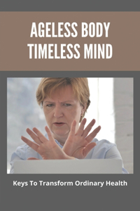 Ageless Body Timeless Mind