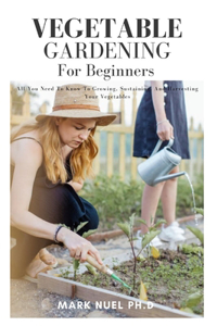 Vegetable Gardening for Beginners