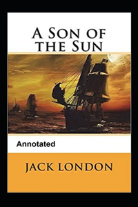 A Son of the Sun Annotated