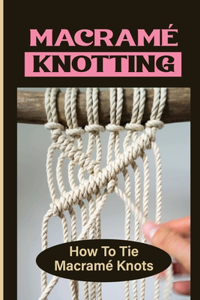 Macramé Knotting